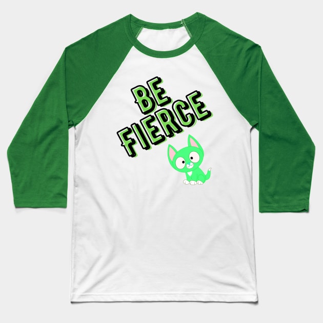 Be Fierce cat Baseball T-Shirt by MGuyerArt